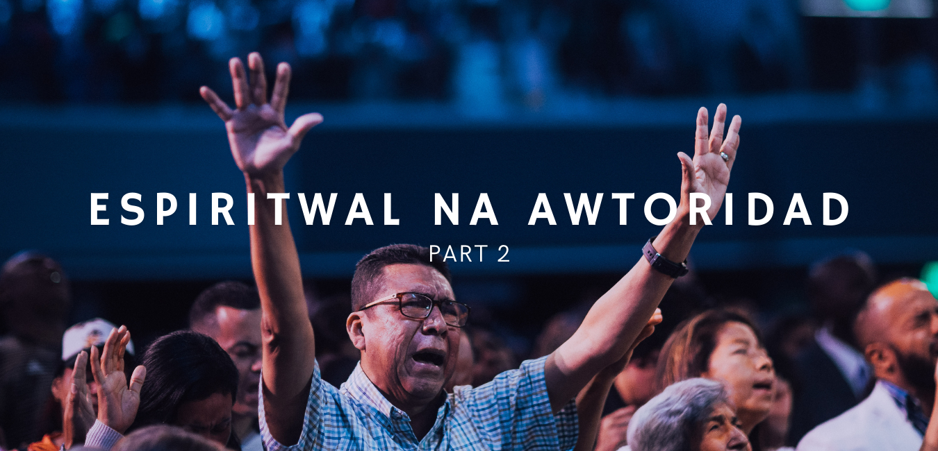 Espiritwal na Awtoridad (Part 2) – Blazing Holy Fire Philippines